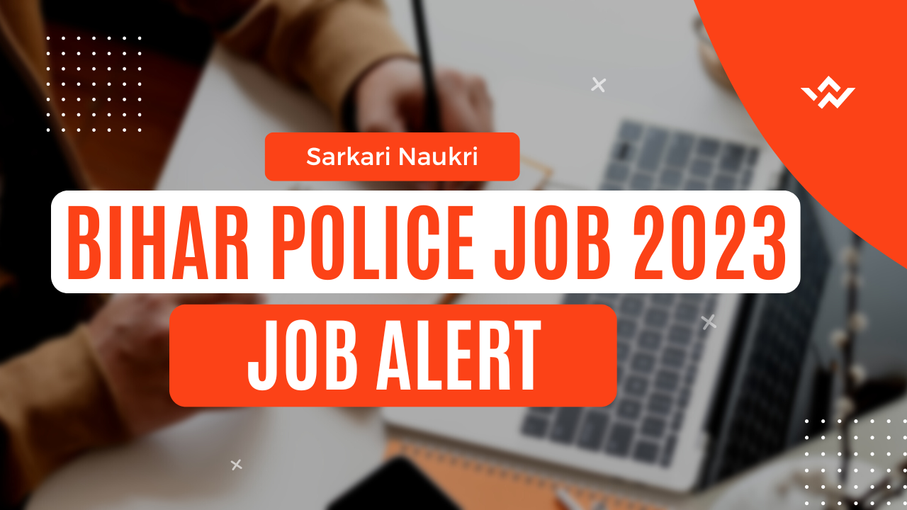 Bihar Police job Si, Constable & Other Recruitment 2023