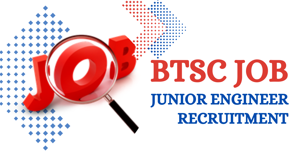 BTSC Job 2023 – BTSC Junior Engineer Recruitment 2023 – Apply Online for 8996 Posts