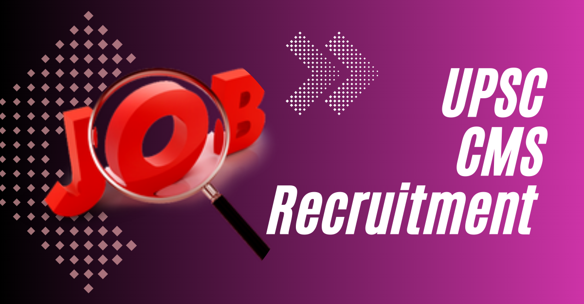 UPSC CMS Recruitment 2023